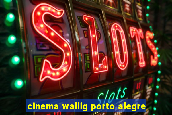 cinema wallig porto alegre